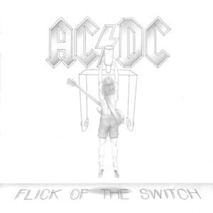 AC/DC - FLICK OF THE SWITCH