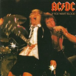 AC/DC - IF YOU WANT BLOOD YOU GOT IT