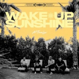 ALL TIME LOW - WAKE UP SUNSHINE
