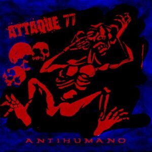 ATTAQUE 77 - ANTIHUMANO