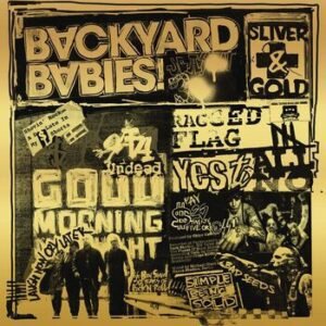 BACKYARD BABIES - SLIVER AND GOLD