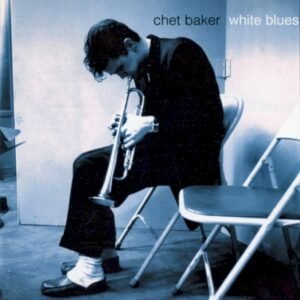 BAKER CHET - WHITE BLUES