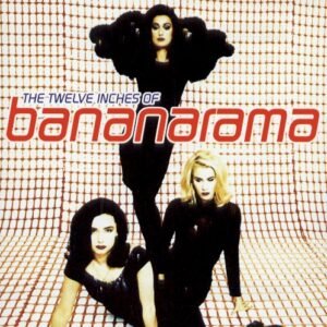 BANANARAMA - THE 12 INCHES OF BANANARAMA