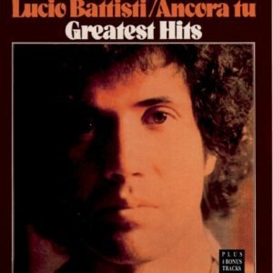 BATTISTI LUCIO - ANCORA TU GREATEST HITS