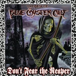BLUE OYSTER CULT - DON T FEAR THE REAPER: THE BEST OF