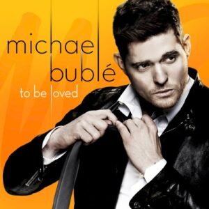 BUBLE MICHAEL - TO BE LOVED