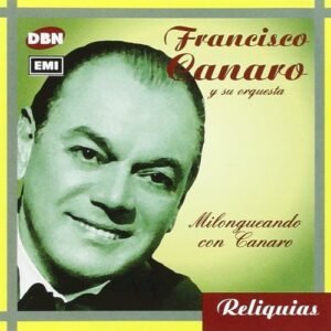 CANARO FRANCISCO - MILONGUEANDO CON CANARO