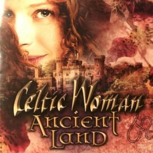 CELTIC WOMAN - ANCIENT LAND