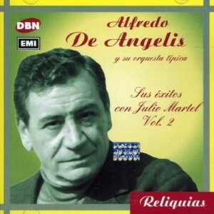 DE ANGELIS ALFREDO - SUS EXITOS CON JULIO MARTEL VOL. 2