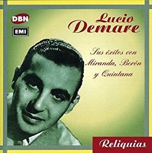 DEMARE LUCIO - GRANDES EXITOS CON MIRANDA, BERON Y...