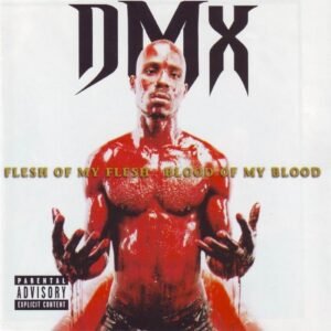 DMX - FLESH OF MY FLESH, BLOOD OF MY BLOOD