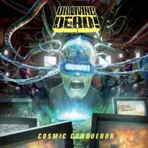 DR LIVING DEAD! - COSMIC CONQUEROR