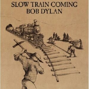 DYLAN BOB - SLOW TRAIN COMING