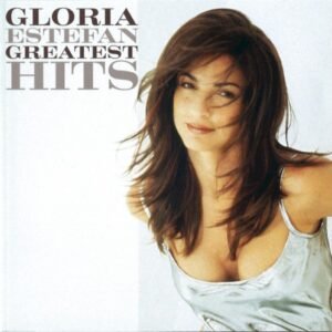 ESTEFAN GLORIA - GREATEST HITS