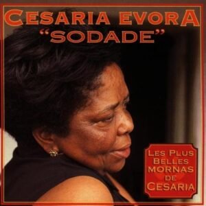EVORA CESARIA - SODADE, LES PLUS BELLES NORMAS DE CESARI