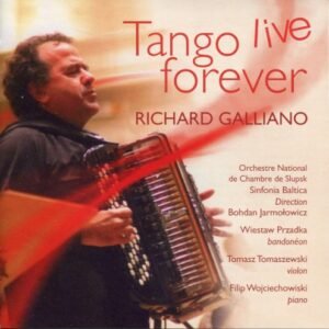 GALLIANO RICHARD - TANGO LIVE FOREVER