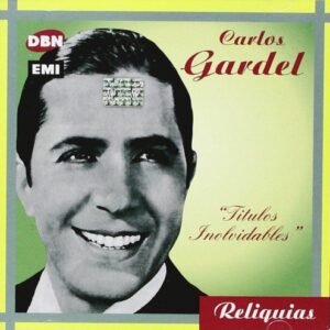 GARDEL CARLOS - TITULOS INOLVIDABLES