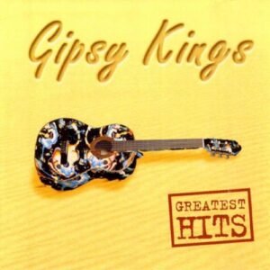 GIPSY KINGS - GREATEST HITS