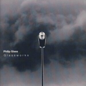 GLASS PHILIP - GLASSWORK