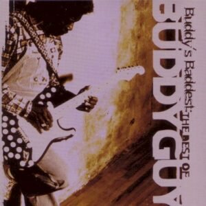 GUY BUDDY - BUDDY S BADDEST: THE BEST OF BUDDY GUY