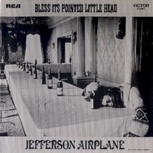 JEFFERSON AIRPLANE - BLESS ITS POINTED LITTLE HEAD
