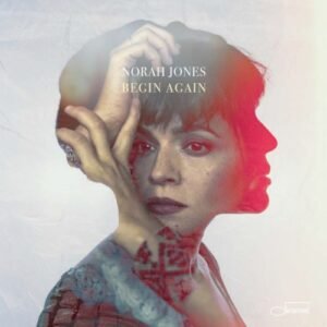 JONES NORAH - BEGIN AGAIN