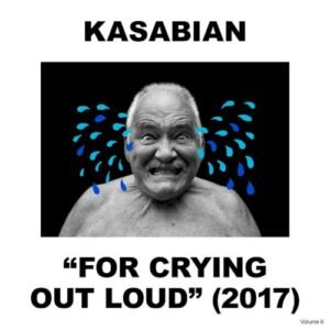 KASABIAN - FOR CRYING OUT LOUD