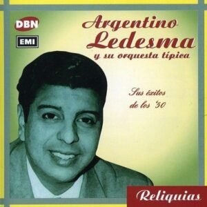 LEDESMA ARGENTINO - SUS EXITOS DE LOS 50