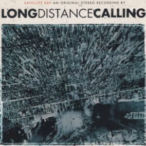 LONG DISTANCE CALLING - SATELLITE BAY (RE-ISSUE + BONUS) (2CD)