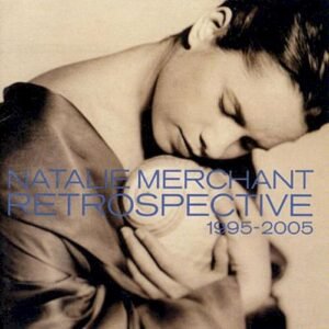 MERCHANT NATALIE - RETROSPECTIVE 1995 - 2005