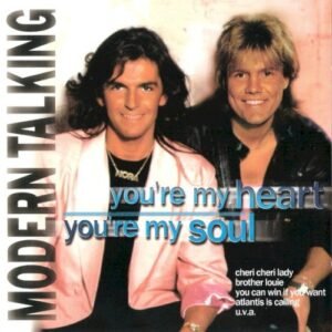 MODERN TALKING - YOU RE MY HEART, YOU RE MY SOUL