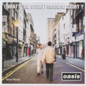 OASIS - (WHAT`S THE STORY) MORNING GLORY?