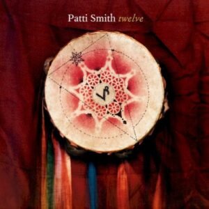 PATTI SMITH GROUP - TWELVE