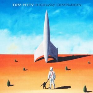 PETTY TOM & THE HEARTBREAKERS - HIGHWAY COMPANION