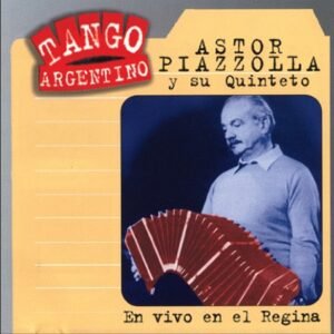 PIAZZOLLA ASTOR - EN VIVO EN EL REGINA