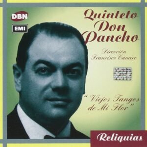 QUINTETO "DON PANCHO" DIR. CAN - VIEJOS TANGOS DE MI FLOR