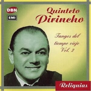 QUINTETO PIRINCHO - TANGOS DEL TIEMPO VIEJO VOL. 2