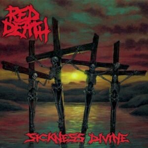 RED DEATH - SICKNESS DIVINE
