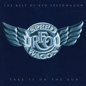 REO SPEEDWAGON - THE BEST OF - TAKE IT ON THE RUN