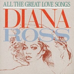 ROSS DIANA - ALL THE GREAT LOVE SONGS