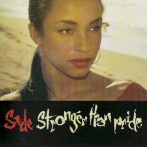 SADE - STRONGER THAN PRIDE