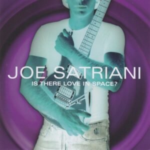 SATRIANI JOE - IS THERE LOVE IN SPACE