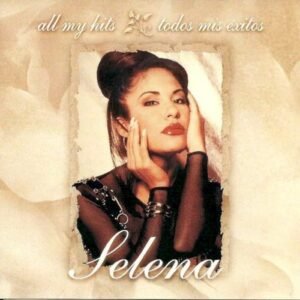 SELENA - ALL MY HITS - TODOS MIS EXITOS