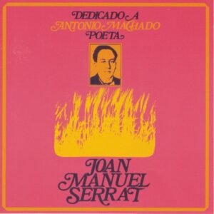 SERRAT JOAN MANUEL - DEDICADO A ANTONIO MACHADO