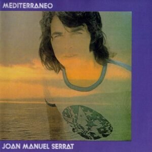 SERRAT JOAN MANUEL - MEDITERRANEO