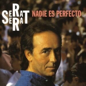 SERRAT JOAN MANUEL - NADIE ES PERFECTO