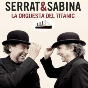 SERRAT & SABINA - LA ORQUESTA DEL TITANIC (JEWELCASE)