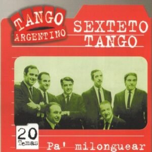 SEXTETO TANGO - PA MILONGUEAR