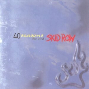 SKID ROW - 40 SEASONS - THE BEST OF