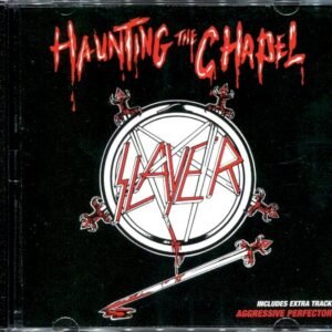 SLAYER - HAUNTING THE CHAPEL